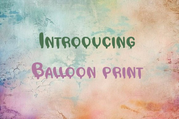 Balloon Print: A Playful Display Font for Digital Brands