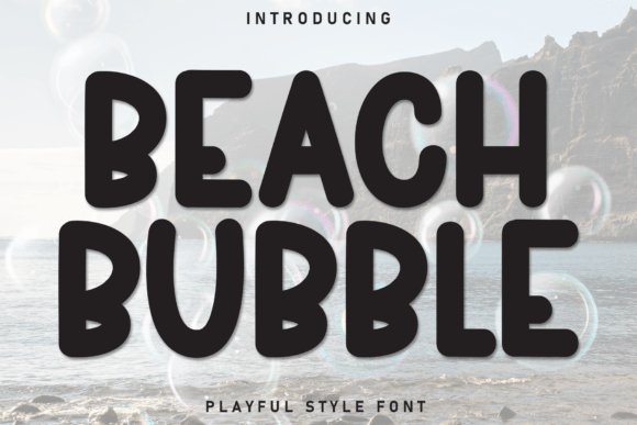 Beach Bubble: The Playful Display Font for Summer Brands