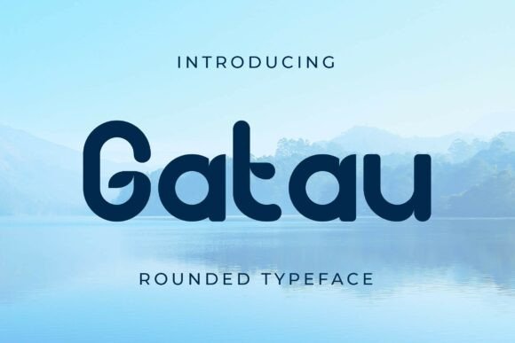 Gatau: A Warm Rounded Font for Makers