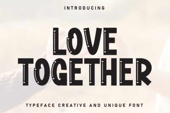 Love Together: A Modern Display Font for Editorial Design