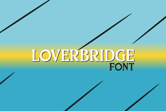 Loverbridge: A Modern Display Typeface for Editorial Design