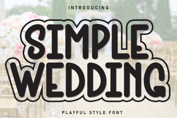 Simple Wedding: A Playful Display Font for Branding